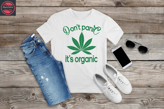 118. DON'T PANIC IT'S ORGANIC, Custom Made Shirt, Personalized